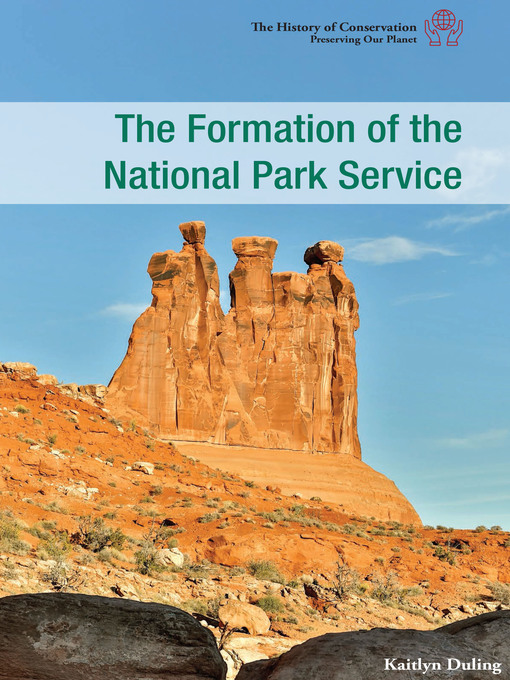 Title details for The Formation of the National Park Service by Kaitlyn Duling - Available